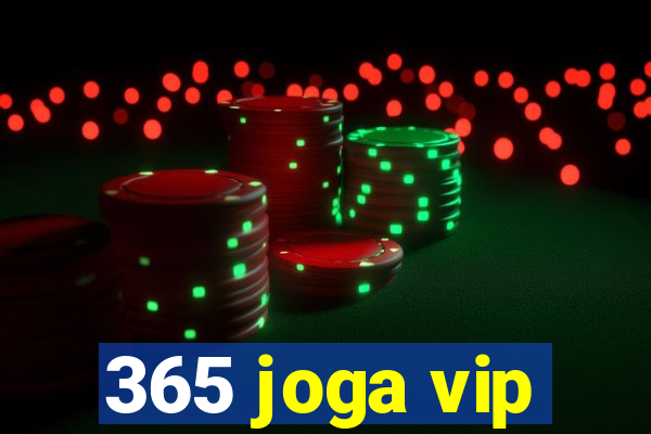 365 joga vip